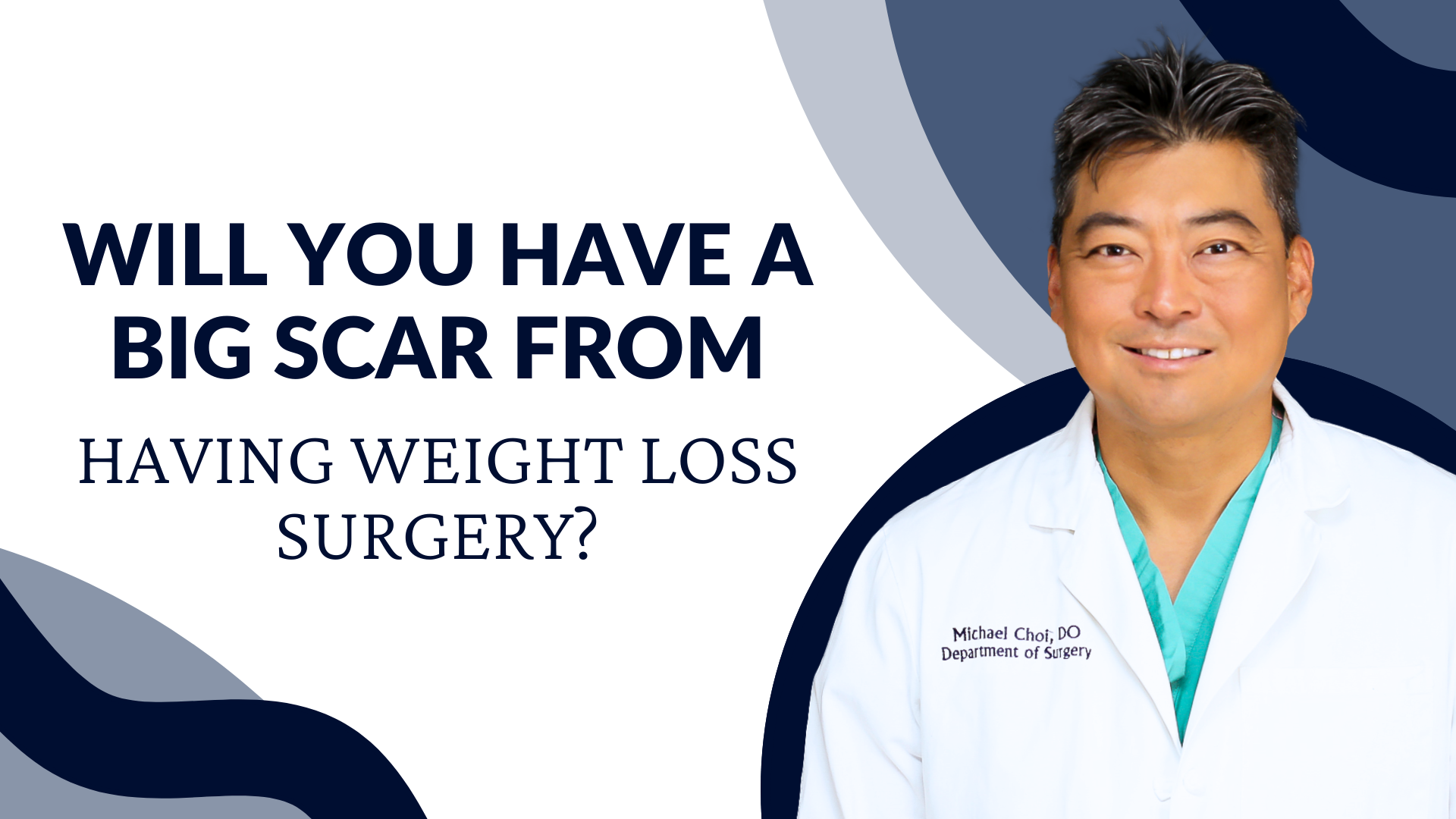 Will You Have a Big Scar From Having Weight Loss Surgery